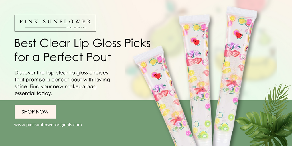 Best Clear Lip Gloss Picks for a Perfect Pout