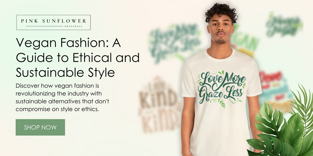 Vegan Fashion: A Guide to Ethical and Sustainable Style